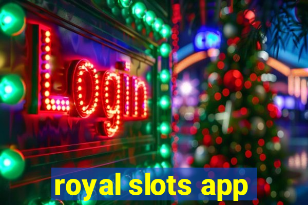 royal slots app